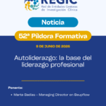 52ª PÍLDORA FORMATIVA REGIC: Autoliderazgo – la base del liderazgo profesional. 
