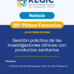 55ª PÍLDORA FORMATIVA REGIC: Gestión práctica de las investigaciones clínicas con productos sanitarios